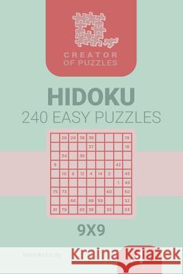 Creator of puzzles - Hidoku 240 Easy (Volume 4) Mykola Krylov, Veronika Localy 9781986637855 Createspace Independent Publishing Platform - książka