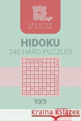Creator of puzzles - Hidoku 240 Hard (Volume 9) Mykola Krylov, Veronika Localy 9781986637992 Createspace Independent Publishing Platform - książka