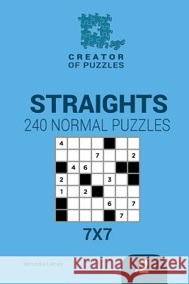 Creator of puzzles - Straights 240 Normal Puzzles 7x7 (Volume 2) Mykola Krylov, Veronika Localy 9781545467909 Createspace Independent Publishing Platform - książka