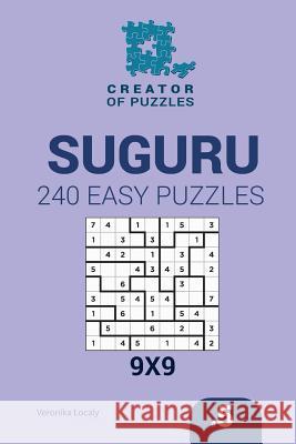 Creator of puzzles - Suguru 240 Easy Puzzles 9x9 (Volume 5) Krylov, Mykola 9781545201435 Createspace Independent Publishing Platform - książka