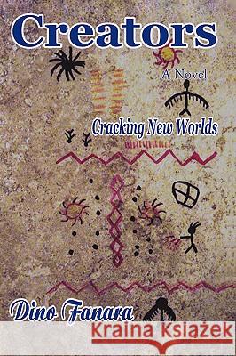 Creators: Cracking New Worlds Fanara, Dino 9780595422937 iUniverse - książka