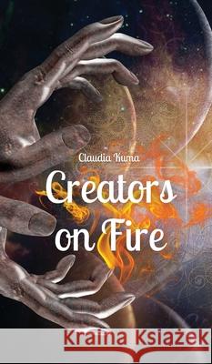 Creators on Fire Claudia Kuma 9789916870488 Book Fairy Publishing - książka