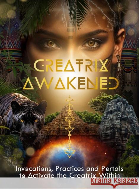 Creatrix Awakened Journal: Invocations, Practices and Portals to Activate the Creatrix Within Shannon Van Den Berg 9781763586963 Muse Oracle Press - książka
