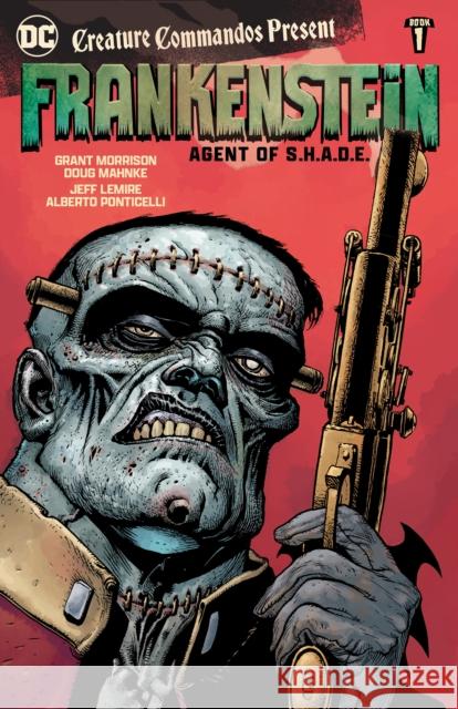 Creature Commandos Present: Frankenstein, Agent of S.H.A.D.E. Book One Grant Morrison 9781779525611 DC Comics - książka