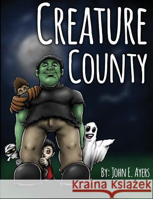 Creature County John E. Ayers 9781539800347 Createspace Independent Publishing Platform - książka