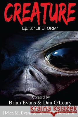 Creature: Episode 3 - LifeForm Howes Jr, Edward F. 9781539187059 Createspace Independent Publishing Platform - książka