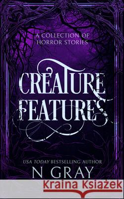 Creature Features N. Gray 9781036702526 Vinci Books Ltd. - książka