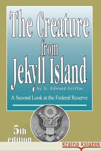 Creature from Jekyll Island Edward G Griffin 9780912986456 Dauphin Publications Inc. - książka