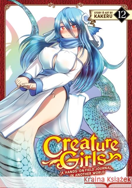 Creature Girls: A Hands-On Field Journal in Another World Vol. 12 Kakeru 9798891609334 Seven Seas Entertainment, LLC - książka