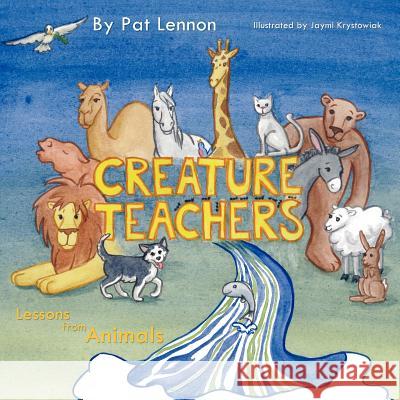 Creature Teachers Pat Lennon Jaymi Krystowiak 9781613796153 Xulon Press - książka