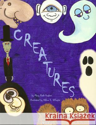 Creatures Mary Ruth Hughes 9781478126140 Createspace - książka