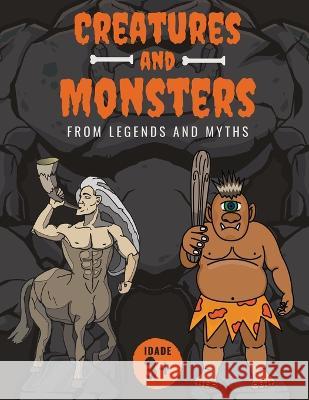 Creatures and Monsters from Legends, Folklore, and Myths: Adventurer\'s Guide About Creatures From Around The World Conrad K. Butler 9788367600019 Conrad K. Publishing Waw - książka