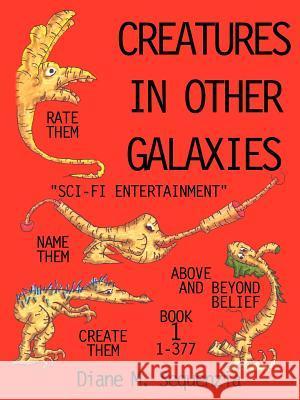 Creatures In Other Galaxies Sequenzia, Diane M. 9781403396686 Authorhouse - książka