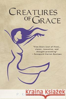 Creatures of Grace P. Kristen Enos 9781484933572 Createspace - książka