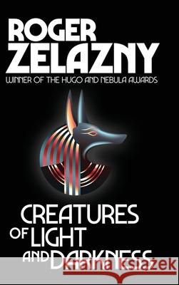 Creatures of Light and Darkness Roger Zelazny 9781515451235 Amber Ltd - książka