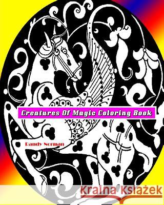 Creatures Of Magic Coloring Book Norman, Randy 9781544872445 Createspace Independent Publishing Platform - książka