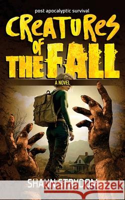 Creatures of the fall: Post-Apocalyptic survival Shaun Strydom 9781037082443 Eses Books - książka