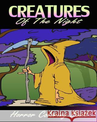 Creatures Of The Night (Horror Coloring Book) Robert, Sarah 9781519775412 Createspace Independent Publishing Platform - książka