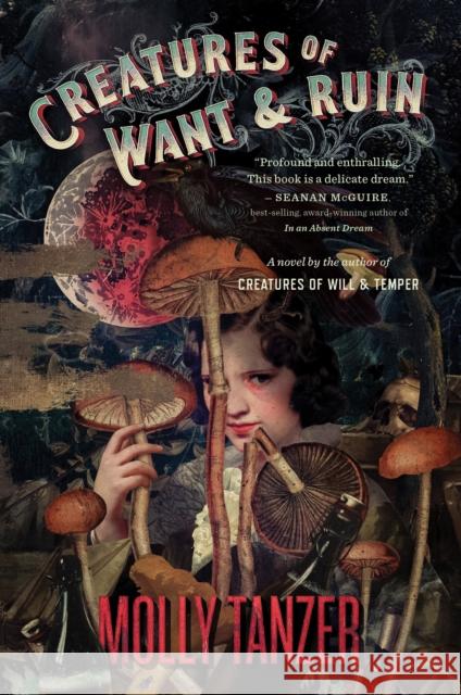 Creatures of Want and Ruin Molly Tanzer 9781328710253 John Joseph Adams/Houghton Mifflin Harcourt - książka