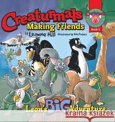Creaturmals Adventure Series Book 1: Making Friends Leanne Hill 9781528925358 Austin Macauley Publishers - książka