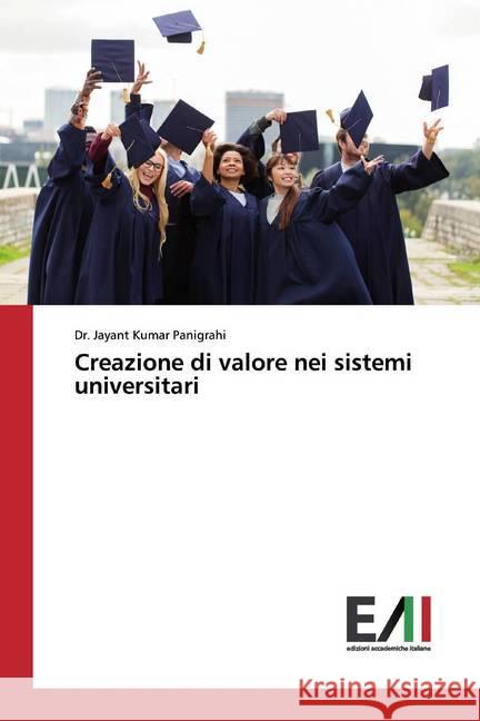 Creazione di valore nei sistemi universitari Panigrahi, Dr. Jayant Kumar 9786200551276 Edizioni Accademiche Italiane - książka