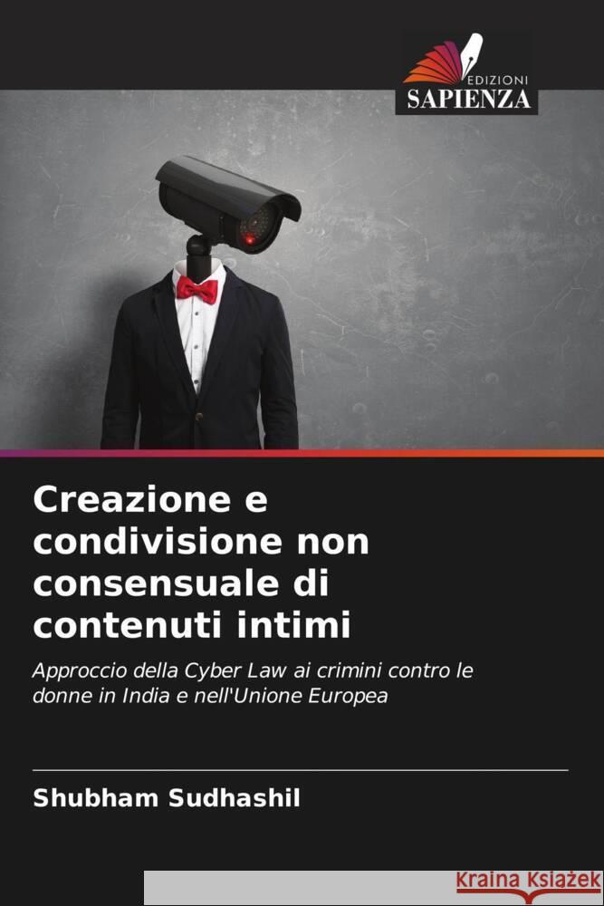 Creazione e condivisione non consensuale di contenuti intimi Sudhashil, Shubham 9786208194987 Edizioni Sapienza - książka