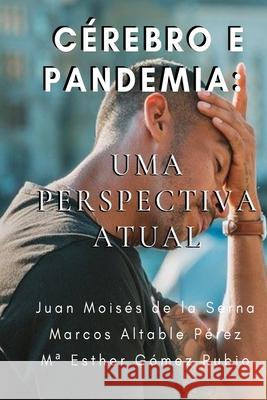 Cérebro e Pandemia: Uma Perspectiva Atual Marcos Altable Pérez, Ma Esther Gómez Rubio, Natalia Aith 9788835416067 Tektime - książka