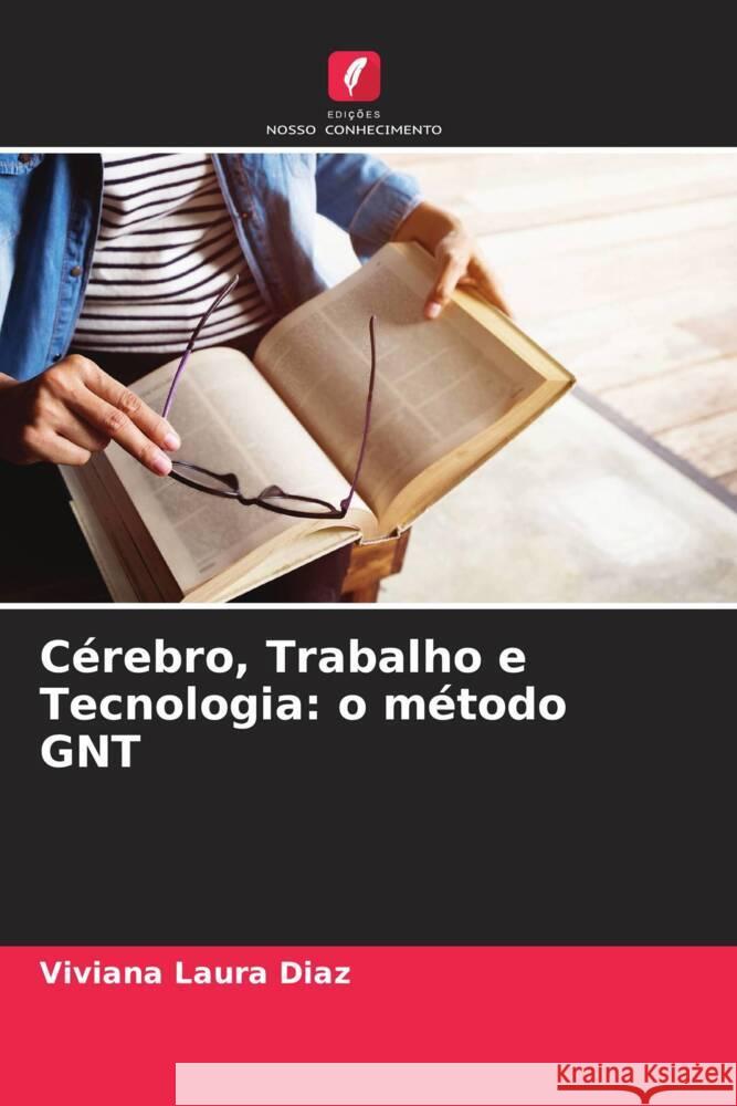 C?rebro, Trabalho e Tecnologia: o m?todo GNT Viviana Laura Diaz 9786206849025 Edicoes Nosso Conhecimento - książka