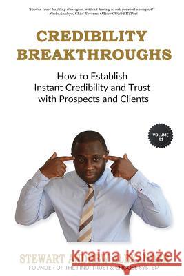 Credibility Breakthroughs: How to Establish Instant Credibility and Trust with Prospects and Clients Stewart Andrew Alexander 9781512326444 Createspace - książka