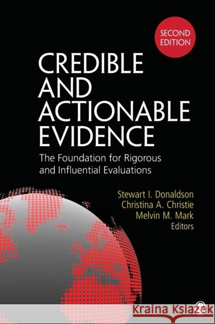 Credible and Actionable Evidence: The Foundation for Rigorous and Influential Evaluations Stewart I. Donaldson Christina (Tina) a. (Ann) Christie Melvin (Mel) M. (Michael) Mark 9781483306254 Sage Publications (CA) - książka