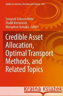 Credible Asset Allocation, Optimal Transport Methods, and Related Topics  9783030972752 Springer International Publishing - książka