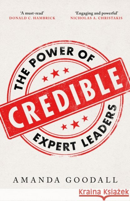 Credible: The Power of Expert Leaders Amanda Goodall 9781529365191 John Murray Press - książka