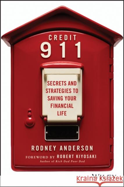 Credit 911: Secrets and Strategies to Saving Your Financial Life Anderson, Rodney 9781118829721 John Wiley & Sons - książka