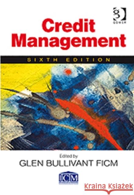 Credit Management Glen Bullivant   9780566088421 Gower Publishing Ltd - książka