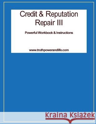 Credit & Reputation Repair III: A Powerful Workbook & Tools Brent Runyan 9781537307725 Createspace Independent Publishing Platform - książka