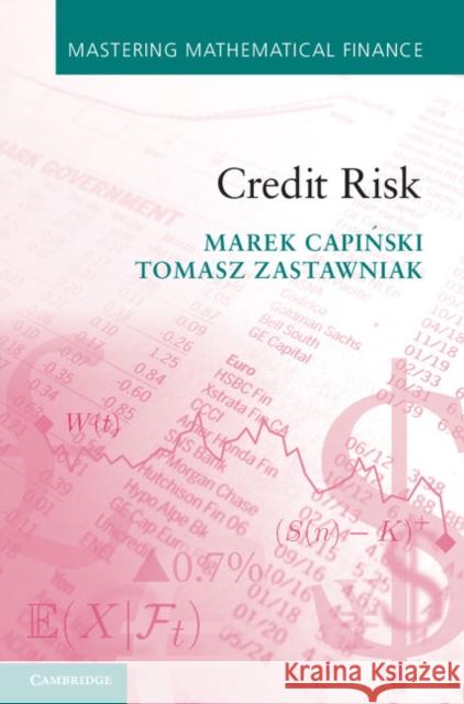Credit Risk Marek Capiński (AGH University of Science and Technology, Krakow), Tomasz Zastawniak (University of York) 9780521175753 Cambridge University Press - książka