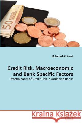 Credit Risk, Macroeconomic and Bank Specific Factors Mohamad Al-Smadi 9783639366303 VDM Verlag - książka