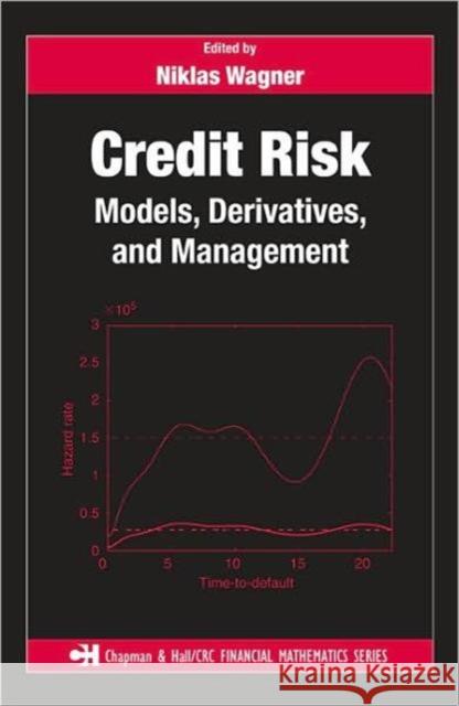 Credit Risk: Models, Derivatives, and Management Wagner, Niklas 9781584889946 TAYLOR & FRANCIS LTD - książka