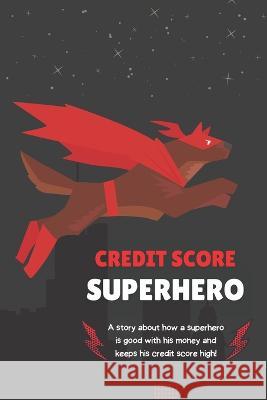 Credit Score Superhero Melanie Antaya   9798374706208 Independently Published - książka