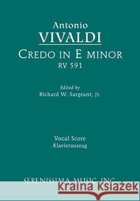 Credo in E minor, RV 591: Vocal Score Antonio Vivaldi, Richard W Sargeant, Jr 9781608741373 Serenissima Music - książka