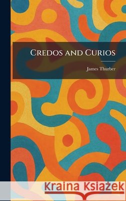 Credos and Curios Thurber, James 9781025577531 Tradd Street Press - książka