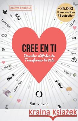 Cree en ti: Descubre el poder de transformar tu vida Nieves Miguel, Rut 9781502846389 Createspace - książka