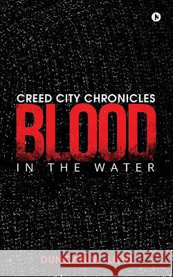 Creed City Chronicles: Blood in the Water Duncan W 9781948473316 Notion Press, Inc. - książka