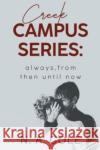 Creek Campus Series: Always, From Then Until Now N. A. Cole 9781800169906 Pegasus Elliot Mackenzie Publishers