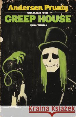 Creep House Andersen Prunty   9781941918012 Grindhouse Press - książka