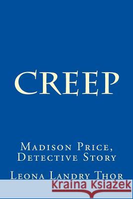 Creep: Madison Price, Detective Story Leona Landry Thor Butterfly Image Wikipedia 9781499236484 Createspace - książka