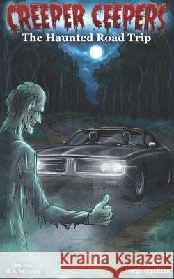 CREEPER CEEPERS - The Haunted Road Trip - Book Eight D a Wysong   9798809333894 Independently Published - książka