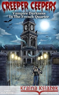 CREEPER CEEPERS - Vampire Darkness in the French Quarter - Book Thirteen Wysong, D. a. 9798809900362 Independently published - książka