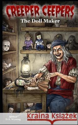 CREEPER CEEPERS- The Doll Maker- Book Three D a Wysong   9798809249843 Independently Published - książka