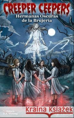 CREEPER CEEPERS Hermanas Oscuras de la Brujeria D a Wysong 9798831434989 Independently Published - książka